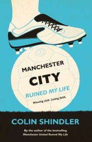Cover of: Manchester City Ruined My Life by 