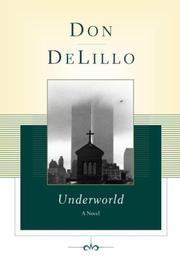 Cover of: Underworld (Scribner Classics) by Don DeLillo
