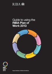Guide To Using The Riba Plan Of Work 2013 by Dale Sinclair