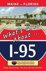 Cover of: Whats Great About I95 Maine To Florida