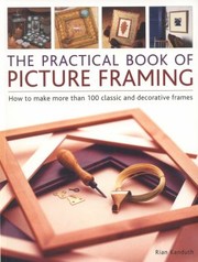 Cover of: Practical Book Of Picture Framing How To Make More Than 100 Classic And Decorative Frames