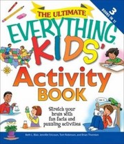 Cover of: The Ultimate Everything Kids Activity Book Stretch Your Brain With Fun Facts And Puzzling Activities