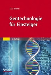 Cover of: Gentechnologie Fr Einsteiger by T. A. Brown