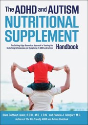 Cover of: The Adhd And Autism Nutritional Supplement Handbook The Cuttingedge Biomedical Approach To Treating The Underlying Deficiencies And Symptoms Of Adhd And Autism by 