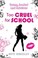 Cover of: Too Cruel For School