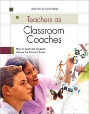 Cover of: Teachers As Classroom Coaches: How to Motivate Students Across the Content Areas
