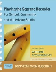 Cover of: Playing The Soprano Recorder For School Community And The Private Studio