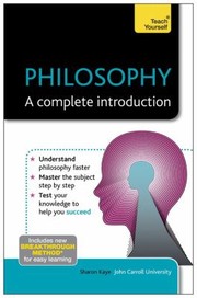 Cover of: Philosophy A Complete Introduction by Sharon Kaye