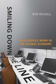 Smiling Down The Line Infoservice Work In The Global Economy by Bob Russell