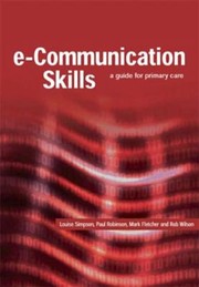 Ecommunication Skills A Guide For Primary Care by Greg Ed. Simpson