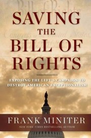 Cover of: Saving The Bill Of Rights Exposing The Lefts Campaign To Destroy American Exceptionalism