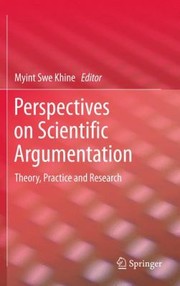 Cover of: Perspectives On Scientific Argumentation Theory Practice And Research