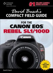 Cover of: David Buschs Compact Field Guide For The Canon Eos Rebel Sl1100d