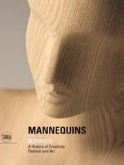 Cover of: Mannequins Bonaveri A History Of Creativity Fashion And Art