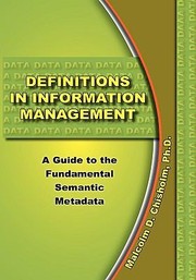 Definitions In Information Management A Guide To The Fundamental Semantic Metadata by Malcolm D. Chisholm