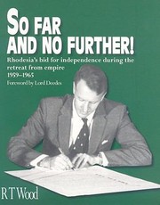 Cover of: So Far And No Further Rhodesias Bid For Independence During The Retreat From Empire 19591965 by 