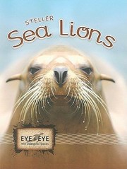 Cover of: Steller Sea Lions
            
                Eye to Eye with Endangered Species
