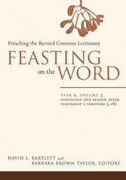 Cover of: Feasting On The Word Preaching The Revised Common Lectionary by 