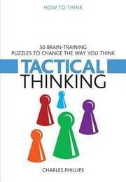 Cover of: 50 Puzzles for Tactical Thinking
            
                How to Think
