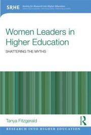 Cover of: Women Leaders In Higher Education Shattering The Myths