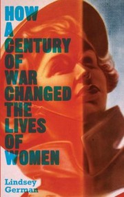 Cover of: How A Century Of War Changed The Lives Of Women