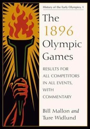 Cover of: The 1896 Olympic Games Results For All Competitors In All Events With Commentary