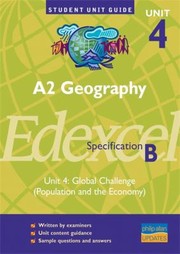 Cover of: A2 Geography Unit 4 Unit 4 Global Challenge Population And The Economy