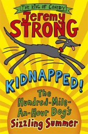 Cover of: Kidnapped!: The Hundred-Mile-an-Hour Dog's Sizzling Summer