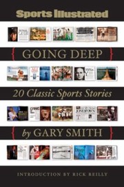 Going Deep 20 Classic Sports Stories by Gary Smith