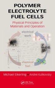 Cover of: Polymer Electrolyte Fuel Cells Physical Principles Of Materials And Operation by Michael Eikerling