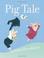 Cover of: Pig tale