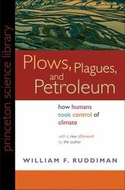 Cover of: Plows Plagues And Petroleum How Humans Took Control Of Climate