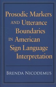 Cover of: Prosodic Markers And Utterance Boundaries In American Sign Language Interpretation