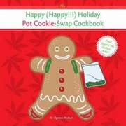 Cover of: Happy Happy Holiday Pot Cookieswap Cookbook Burst Dont Bogart The Cookies Man