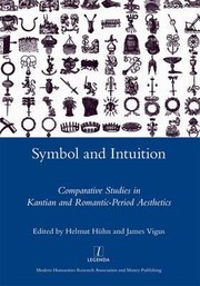 Cover of: Symbol And Intuition Comparative Studies In Kantian And Romanticperiod Aesthetics