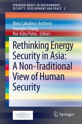 Rethinking Energy Security In Asia A Nontraditional View Of Human Security 2019