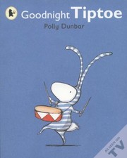 Cover of: Goodnight Tiptoe by Polly Dunbar