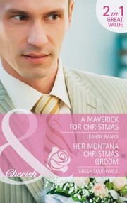 Cover of: A Maverick For Christmas / Her Montana Christmas Groom by 