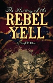 Cover of: The History Of The Rebel Yell