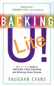 Cover of: Backing U Lite A Quickread Guide To Backing Your Passion And Achieving Career Success