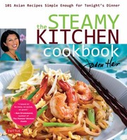 Cover of: Steamy Kitchen Cookbook 101 Asian Recipes Simple Enough For Tonights Dinner