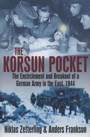 Cover of: The Korsun Pocket The Encirclement And Breakout Of A German Army In The East 1944