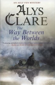 The Way Between The Worlds by Alys Clare