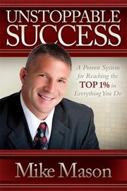 Cover of: Unstoppable Success A Proven System For Reaching The Top 1 In Everything You Do