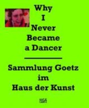 Cover of: Why I Never Became A Dancer