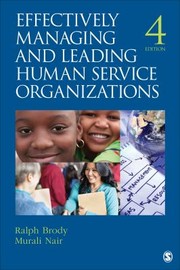 Effectively Managing And Leading Human Service Organizations by Ralph Brody