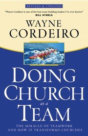 Cover of: Doing Church As A Team The Miracle Of Teamwork And How It Transforms Churches