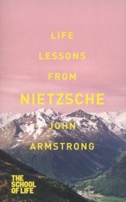 Cover of: Life Lessons From Nietzsche