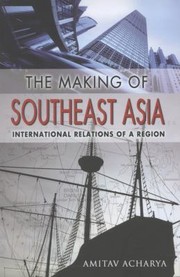 Cover of: The Making Of Southeast Asia International Relations Of A Region by 