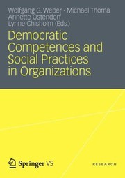 Democratic Competences And Social Practices In Organizations by Michael Thoma